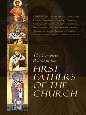 cover image of The Complete Works of the First Fathers of the Church